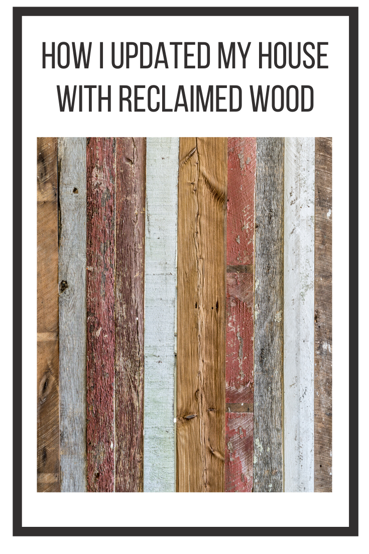 How I Updated My House With Reclaimed Wood