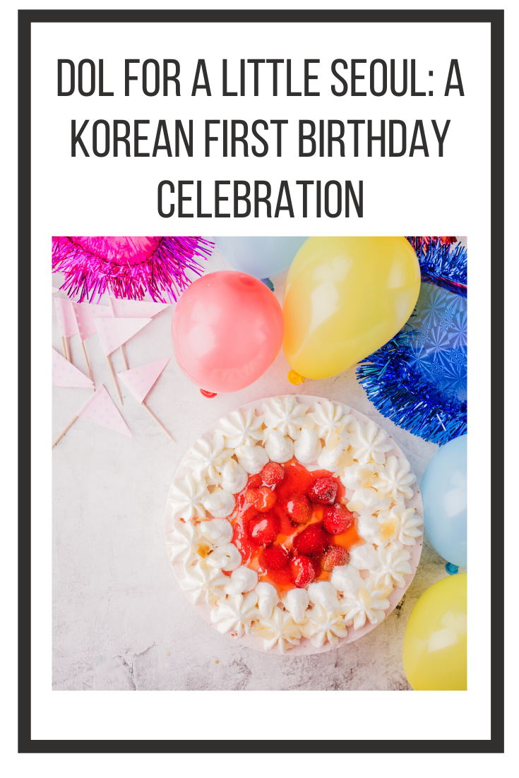 Dol for a Little Seoul: A Korean First Birthday Celebration