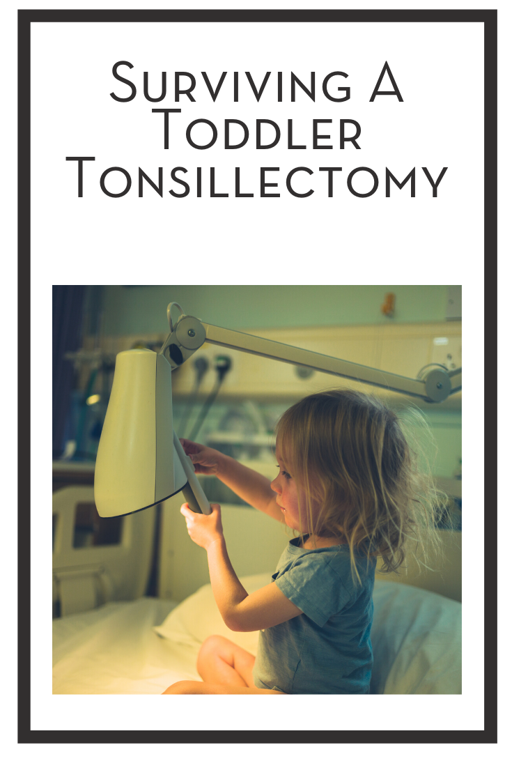 Surviving A Toddler Tonsillectomy
