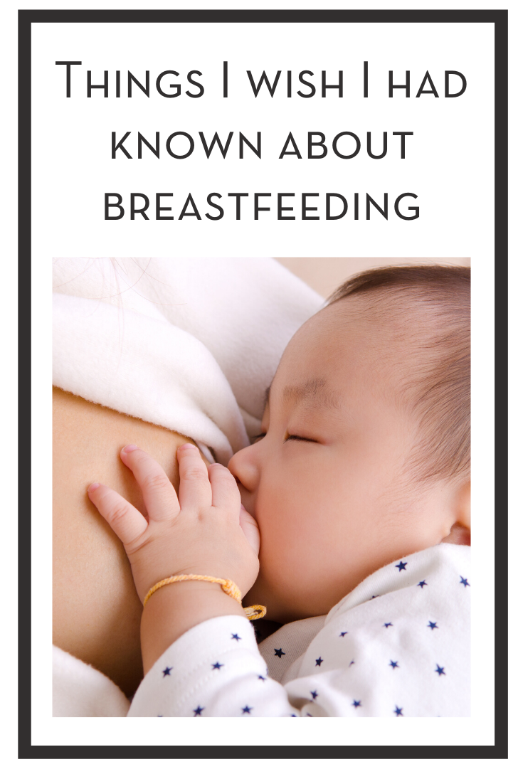 things I wish I had known about breastfeeding