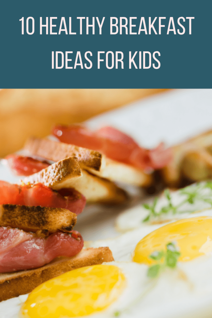 10 Healthy Breakfast Ideas for Kids