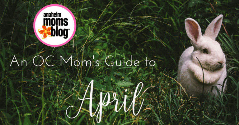 An OC Mom’s Guide to April