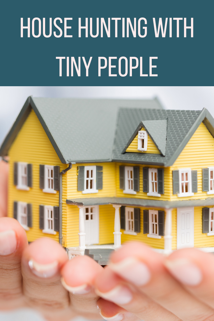 House Hunting With Tiny People