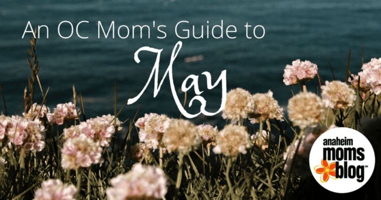 An OC Mom’s Guide to May
