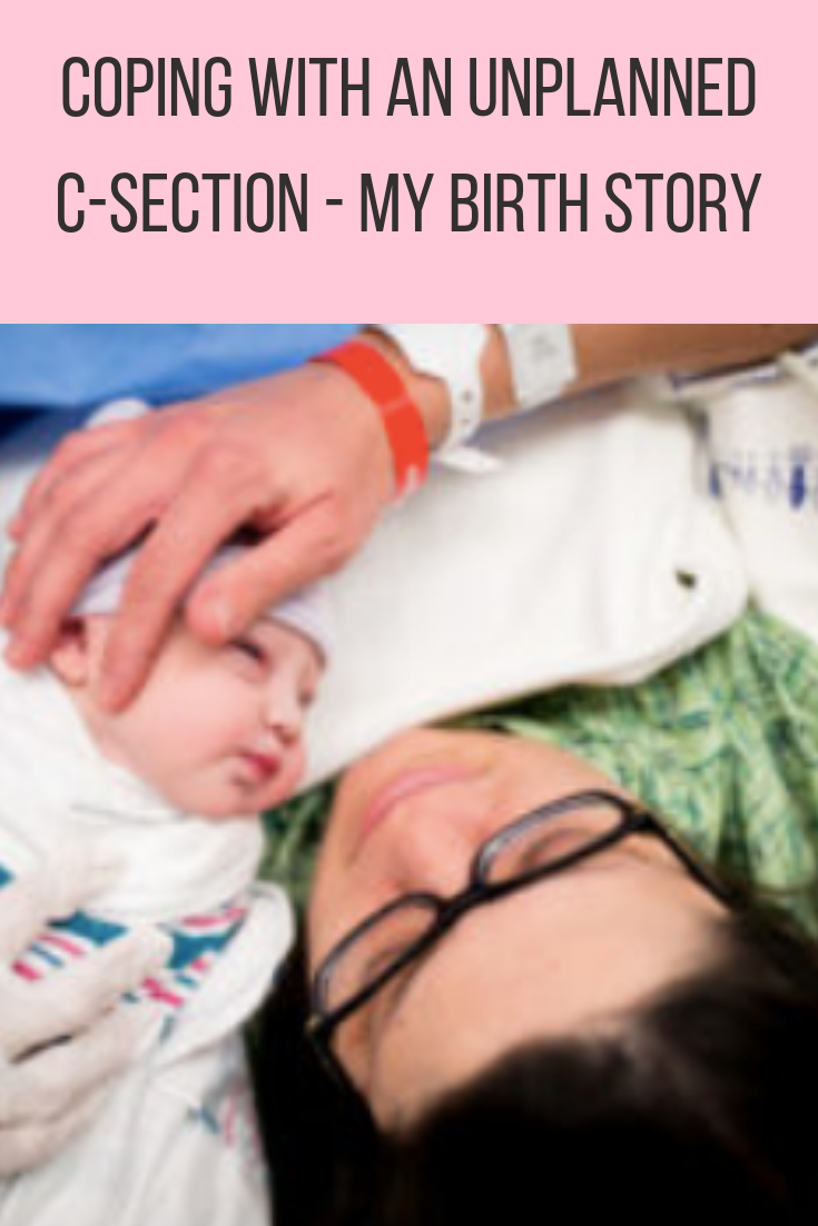Coping with an Unplanned C-Section - My Birth Story