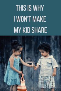 won't make my kid share