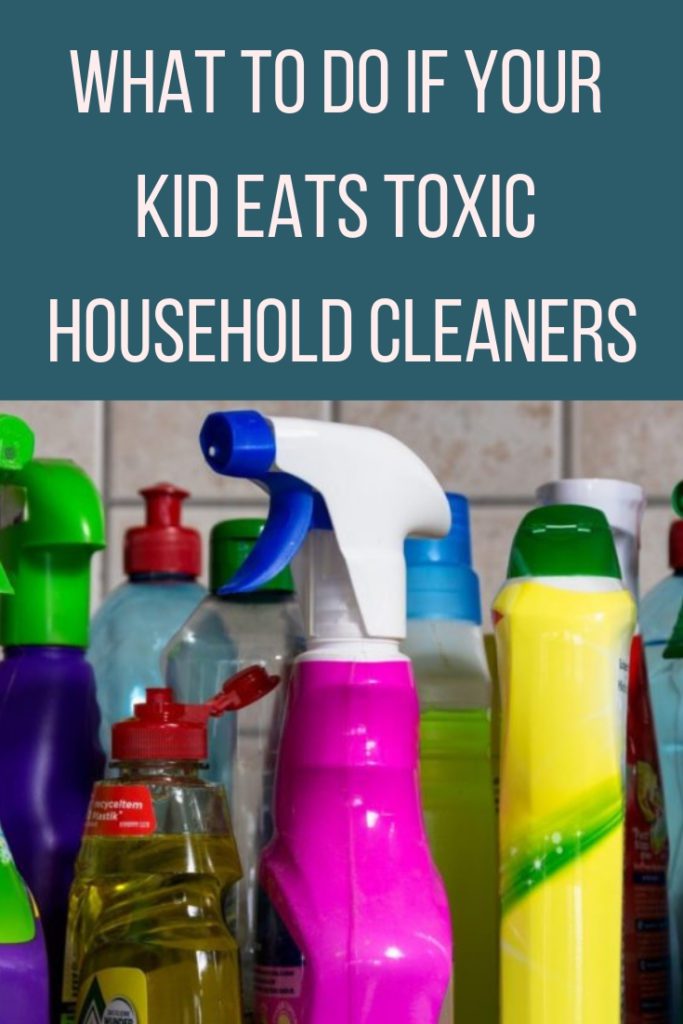 What To Do If Your Kid Eats Toxic Household Cleaners