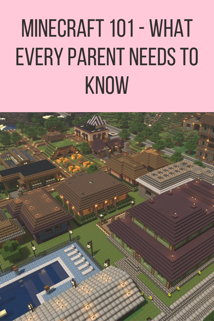 Minecraft 101 - What Every Parent Needs To Know
