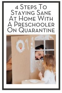 4 Steps To Staying Sane At Home With A Preschooler On Quarantine PIN