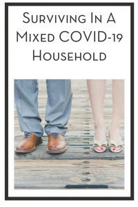 Surviving In A Mixed COVID-19 Household PIN