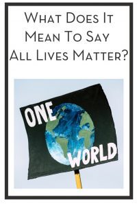 What Does It Mean To Say All Lives Matter_ PIN