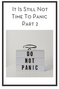 It Is Still Not Time To Panic - Part 2