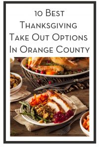 10 Best Thanksgiving Take Out Options In Orange County PIN