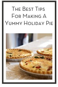 The Best Tips For Making A Yummy Holiday Pie PIN