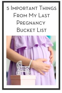 5 Important Things From My Last Pregnancy Bucket List PIN