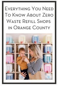 Everything You Need To Know About Zero Waste Refill Shops in Orange County PIN