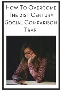 How To Overcome The 21st Century Social Comparison Trap PIN