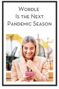 Wordle Is the Next Pandemic Season PIN