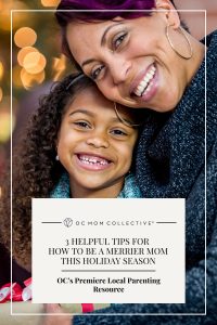 3 Helpful Tips For How To Be A Merrier Mom This Holiday Season PIN