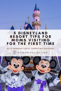5 Disneyland Resort Tips For Moms Visiting For The First Time PIN